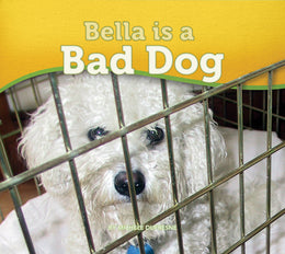 Bella is a Bad Dog